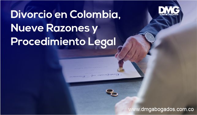 Divorcio en Colombia, Nueve Razones y Procedimiento Legal