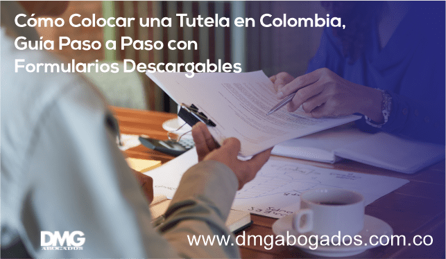 Cómo Colocar una Tutela en Colombia, Guía Paso a Paso con Formularios Descargables