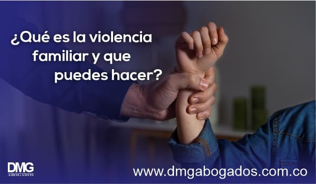 ¿Qué es la violencia familiar y que puedes hacer?