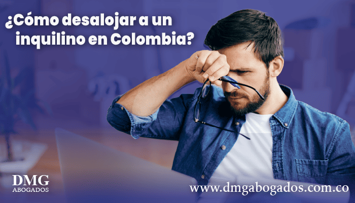 Cómo desalojar a un inquilino en Colombia