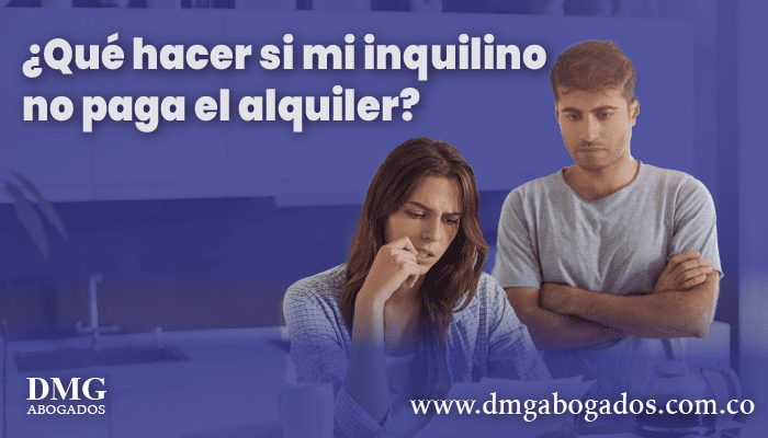 ¿Qué hacer si mi inquilino no paga el alquiler?