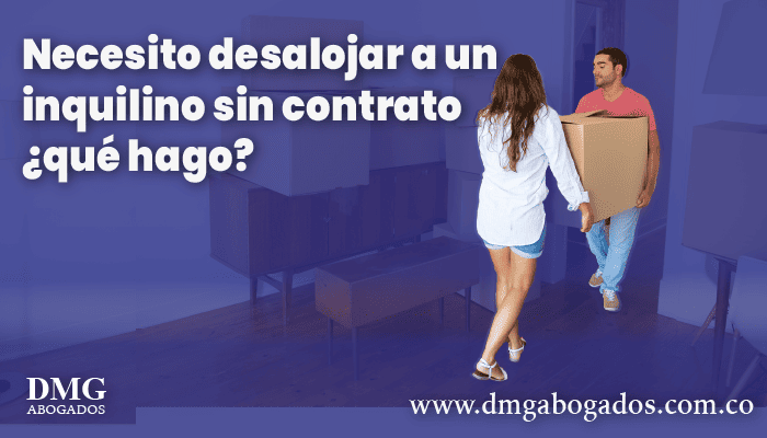 Necesito desalojar a un inquilino sin contrato ¿qué hago?