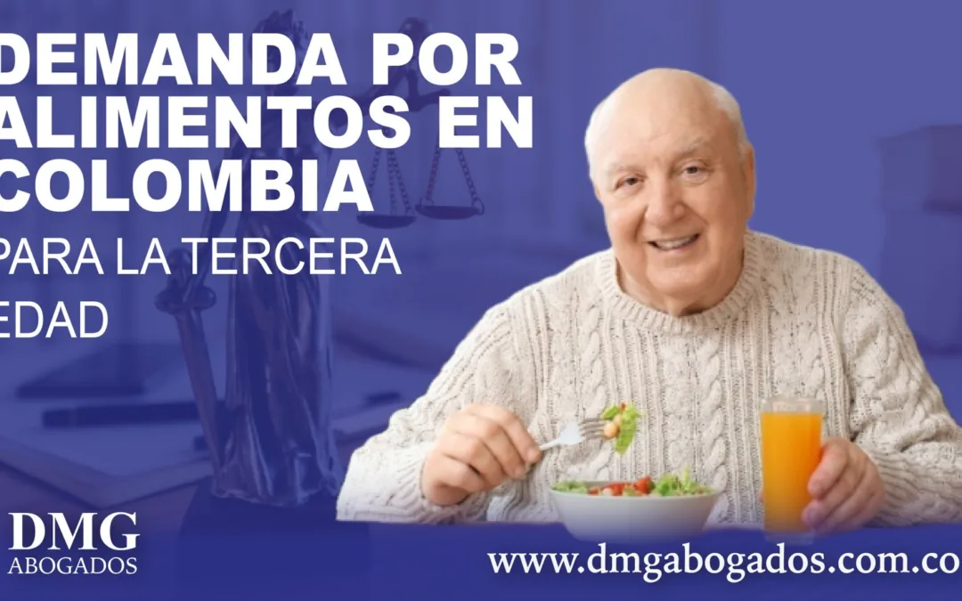 Demanda por alimentos para la tercera edad en Colombia: Guía completa desde la experiencia y la ley
