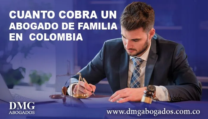 ¿Cuánto cobra un abogado de familia en Colombia en 2025?