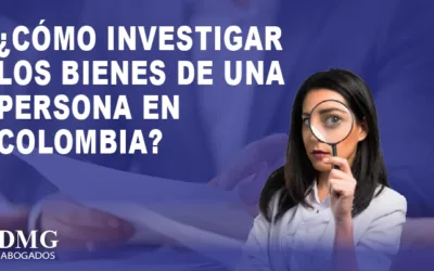 Cómo investigar los bienes de una persona en Colombia