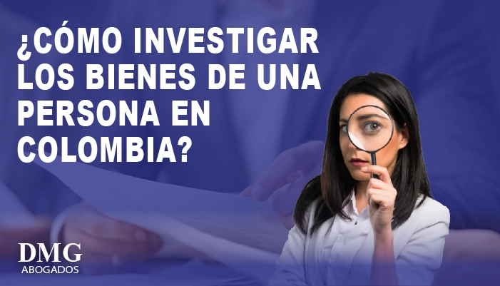 Cómo investigar los bienes de una persona en Colombia