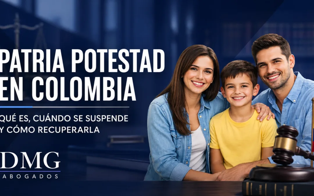 Patria potestad en Colombia: qué es, cuándo se suspende o se pierde y cómo recuperarla