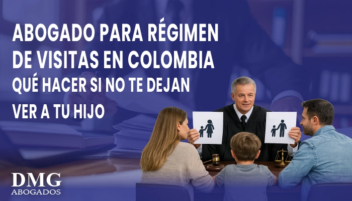 Abogado para régimen de visitas en Colombia: qué hacer si no te dejan ver a tu hijo