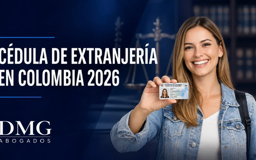 Cédula de extranjería en Colombia 2026- requisitos y costo
