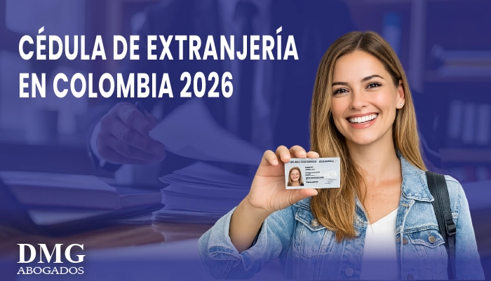Cédula de extranjería en Colombia 2026- requisitos y costo