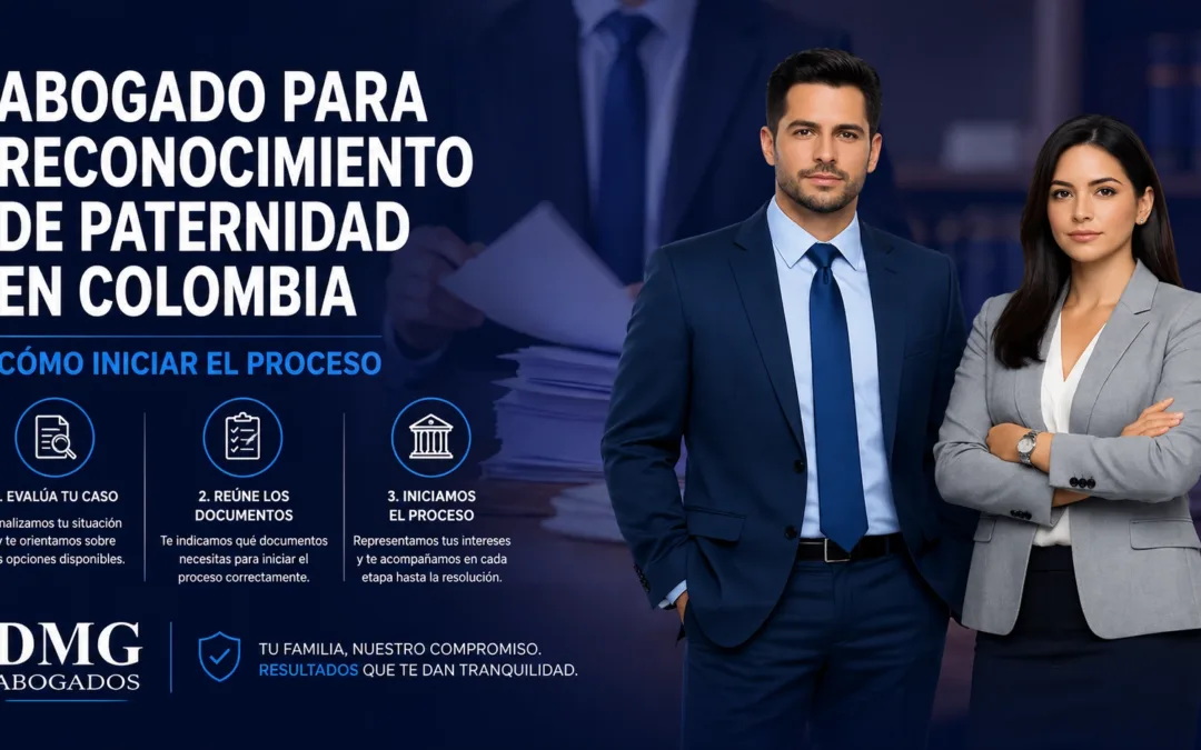 Abogado para reconocimiento de paternidad en Colombia: cómo iniciar el proceso