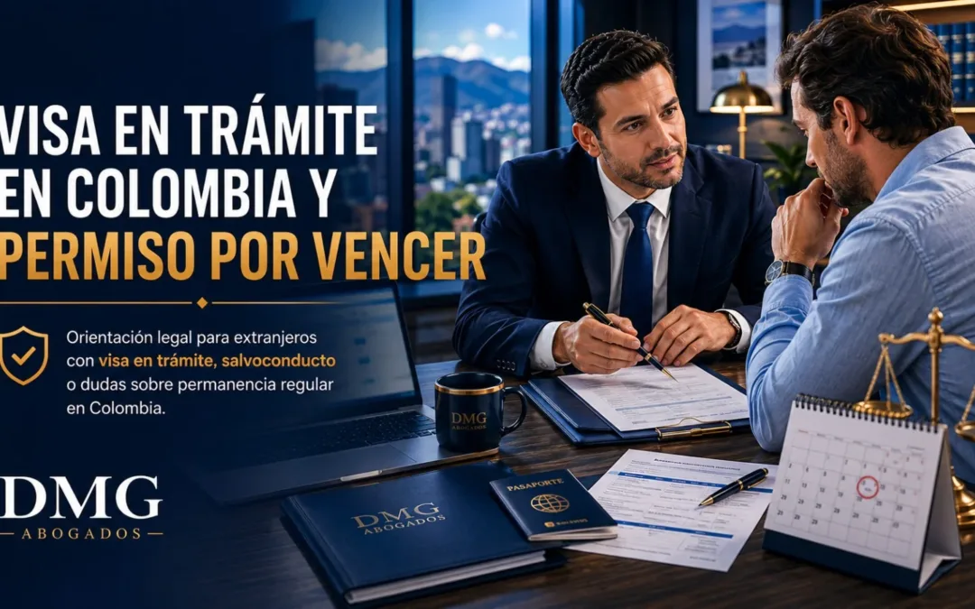 Abogado migratorio asesorando a extranjero con visa en trámite y permiso por vencer en Colombia